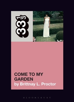 Minnie Riperton’s Come to My Garden - Book #169 of the 33 1/3