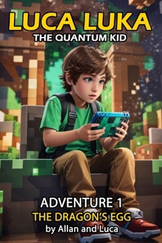 Paperback Luca Luka The Quantum Kid: The Dragon's egg Book