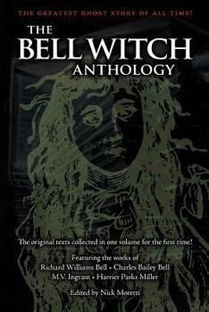 Paperback The Bell Witch Anthology: The Essential Texts of America's Most Famous Ghost Story Book