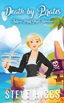 Death by Pirates - Book #3 of the Patricia Fisher: Ship's Detective