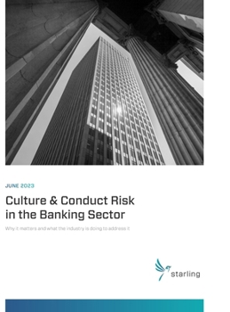 Hardcover Starling Compendium 2023: Culture & Conduct Risk in the Banking Sector: Why It Matters and What the Industry Is Doing to Address It Book
