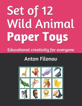 Paperback Set of 12 Wild Animal Paper Toys: Educational creativity for everyone Book