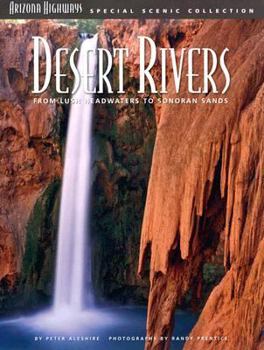 Paperback Desert Rivers: From Lush Headwaters to Sonoran Sands Book