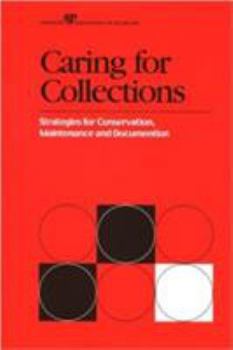 Paperback Caring for Collections: Strategies for Conservation, Maintenance and Documentation Book