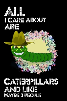 I Like Caterpillars & Maybe 3 People Lover Birthay Gift: 6x9 Journal, Lined Writing Notebook 120 Pages