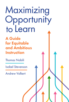 Paperback Maximizing Opportunity to Learn: A Guide for Equitable and Ambitious Instruction Book