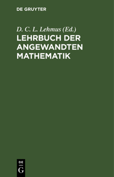 Hardcover Lehrbuch Der Angewandten Mathematik: 1. Das System Der Statik. 2. Die Geostatik [German] Book