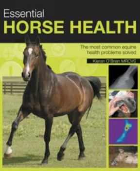 Hardcover Essential Horse Health: The Most Common Equine Health Problems Solved Book