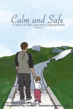 Paperback Calm and Safe - A Book of Self Care and Coping Skills: Series 1 Book