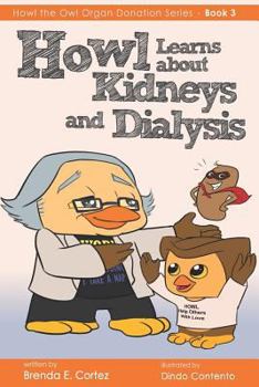 Paperback Howl Learns About Kidneys and Dialysis Book
