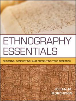Paperback Ethnography Essentials: Designing, Conducting, and Presenting Your Research Book