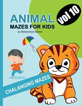 Paperback Animal Mazes for Kids - Vol 10: Hard and Difficult Maze Puzzles Activity Workbook for Kids Book