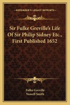 Paperback Sir Fulke Greville's Life Of Sir Philip Sidney Etc., First Published 1652 Book