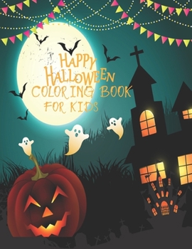 Happy Halloween Coloring Book For Kids: Kids And Toddlers Halloween Book! A Collection of Coloring Pages with Cute Spooky Scary Things Best Of Witches