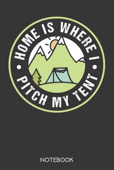 Paperback Home is where i pitch my tent: Notebook with 120 lined pages in 6x9 inch format Book