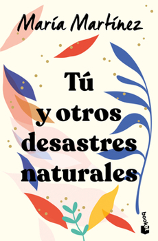 Paperback Tú Y Otros Desastres Naturales / You and Other Natural Disasters [Spanish] Book