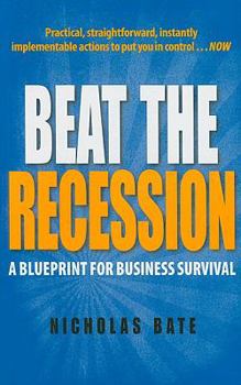 Paperback Beat the Recession: A Blueprint for Business Survival Book