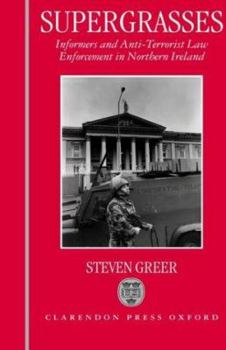 Hardcover Supergrasses: A Study in Anti-Terrorist Law Enforcement in Northern Ireland Book