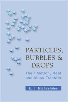 Paperback Particles, Bubbles and Drops: Their Motion, Heat and Mass Transfer Book