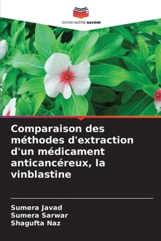 Paperback Comparaison des méthodes d'extraction d'un médicament anticancéreux, la vinblastine [French] Book