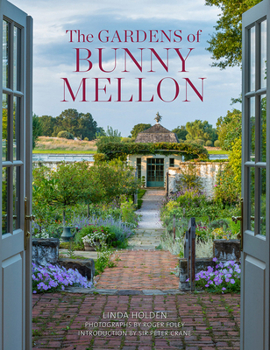 Hardcover The Gardens of Bunny Mellon: The First Study of the Gardens and Landscapes Designed by the Famed Society Hostess Book