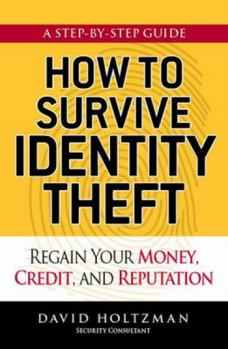 Paperback How to Survive Identity Theft: Regain Your Money, Credit, and Reputation Book