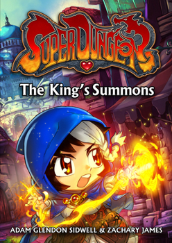 The King's Summons - Book #1 of the Super Dungeon