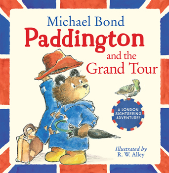 Paddington and the Grand Tour - Book #11 of the Paddington Bear