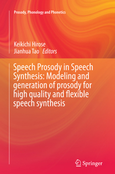 Speech Prosody in Speech Synthesis: Modeling and Generation of Prosody for High Quality and Flexible Speech Synthesis - Book  of the Prosody, Phonology and Phonetics