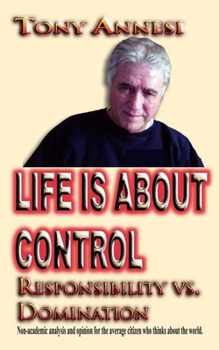 Paperback Life is About Control: Responsibility vs. Domination Book