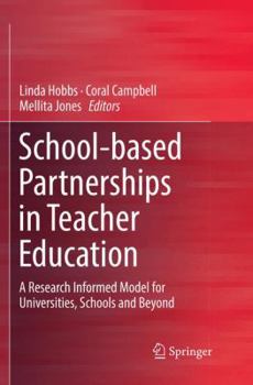 Paperback School-Based Partnerships in Teacher Education: A Research Informed Model for Universities, Schools and Beyond Book