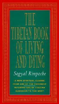 Hardcover The Tibetan Book of Living and Dying: New Spiritual Classic from One of the Foremost Interpreters of Tibetan Buddhism Book