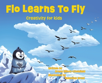 Hardcover Flo Learns to Fly: Creativity for Kids Book