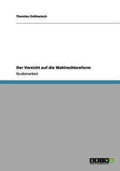 Paperback Der Verzicht auf die Wahlrechtsreform [German] Book