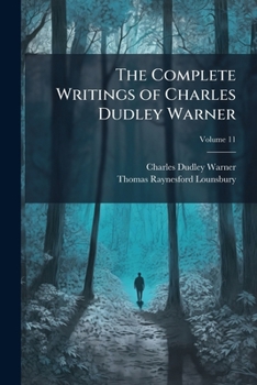 Paperback The Complete Writings of Charles Dudley Warner; Volume 11 Book
