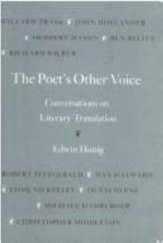 Paperback The Poet's Other Voice: Conversations on Literary Translation Book