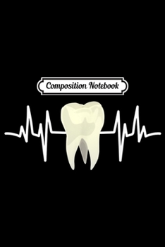 Paperback Composition Notebook: Tooth Heartbeat Dentist Dental Hygienist Assistan EKG Journal/Notebook Blank Lined Ruled 6x9 100 Pages Book