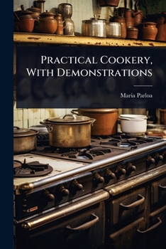 Paperback Practical Cookery, With Demonstrations Book
