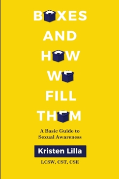 Paperback Boxes and How We Fill Them: A Basic Guide to Sexual Awareness Book