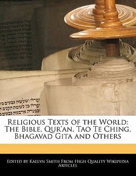 Paperback Religious Texts of the World: The Bible, Qur'an, Tao Te Ching, Bhagavad Gita and Others Book