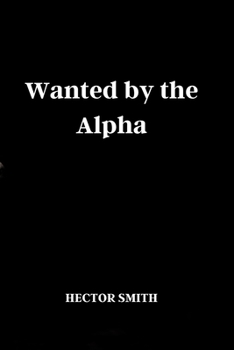 Paperback Wanted by the Alpha Book
