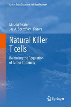 Paperback Natural Killer T Cells: Balancing the Regulation of Tumor Immunity Book