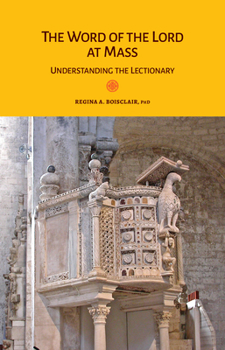 Paperback The Word of the Lord at Mass: Understanding the Lectionary Book