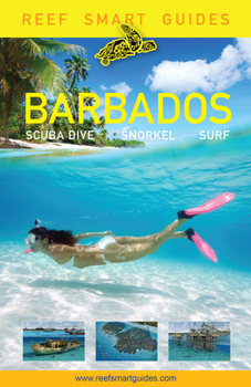 Paperback Reef Smart Guides Barbados: Scuba Dive. Snorkel. Surf. (Best Diving Spots in the Caribbean's Barbados) Book