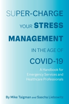 Paperback Super-Charge Your Stress Management in the Age of COVID-19 Book