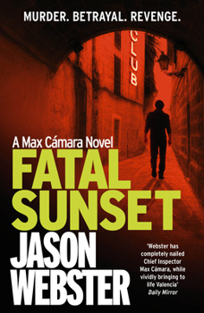 Fatal Sunset - Book #6 of the Chief Inspector Max Cámara