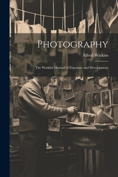 Paperback Photography: The Watkins Manual of Exposure and Development Book