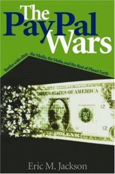 Hardcover The Paypal Wars: Battles with Ebay, the Media, the Mafia, and the Rest of Planet Earth Book