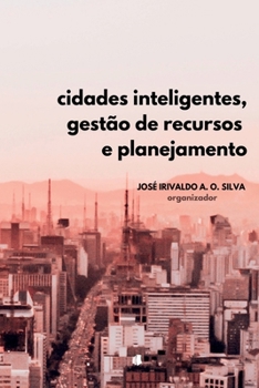 Cidades Inteligentes, Gestão De Recursos Hídricos E Planeja (Portuguese Edition)
