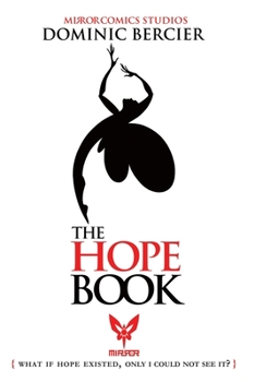 Paperback The Hope Book: What if Hope Existed, Only I Could Not See It? [Large Print] Book